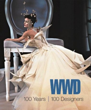 Журнал WWD написал книгу 100-летия истории моды